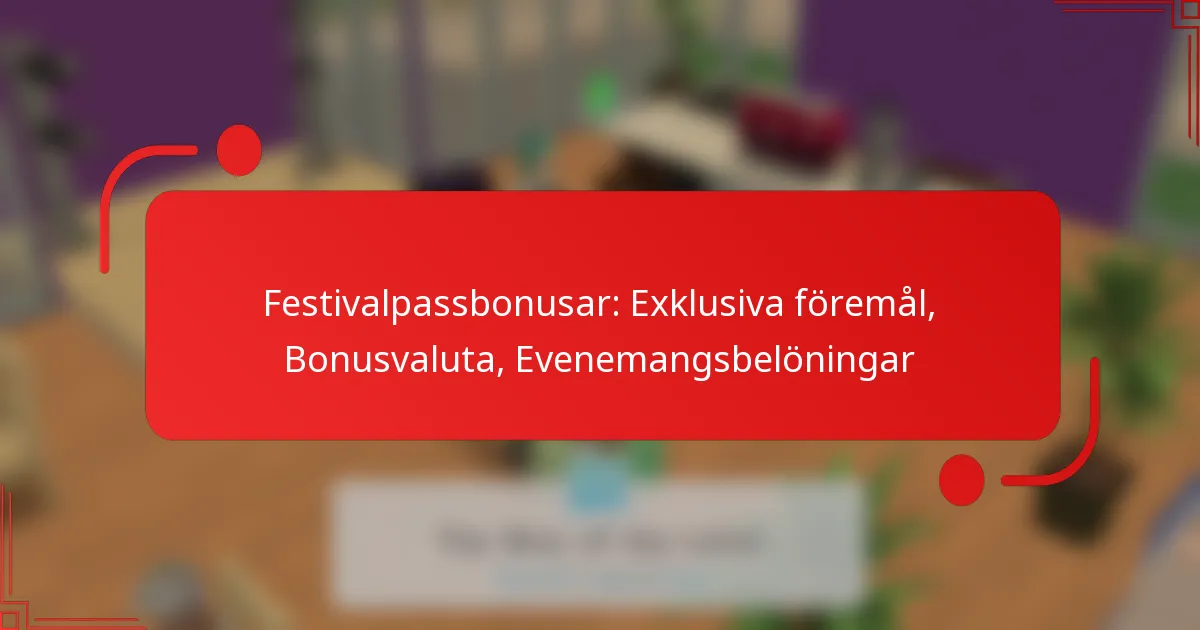Festivalpassbonusar: Exklusiva föremål, Bonusvaluta, Evenemangsbelöningar