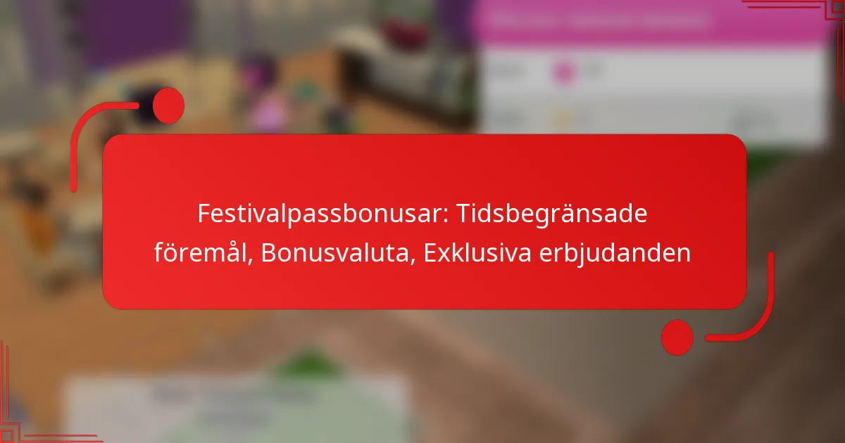 Festivalpassbonusar: Tidsbegränsade föremål, Bonusvaluta, Exklusiva erbjudanden