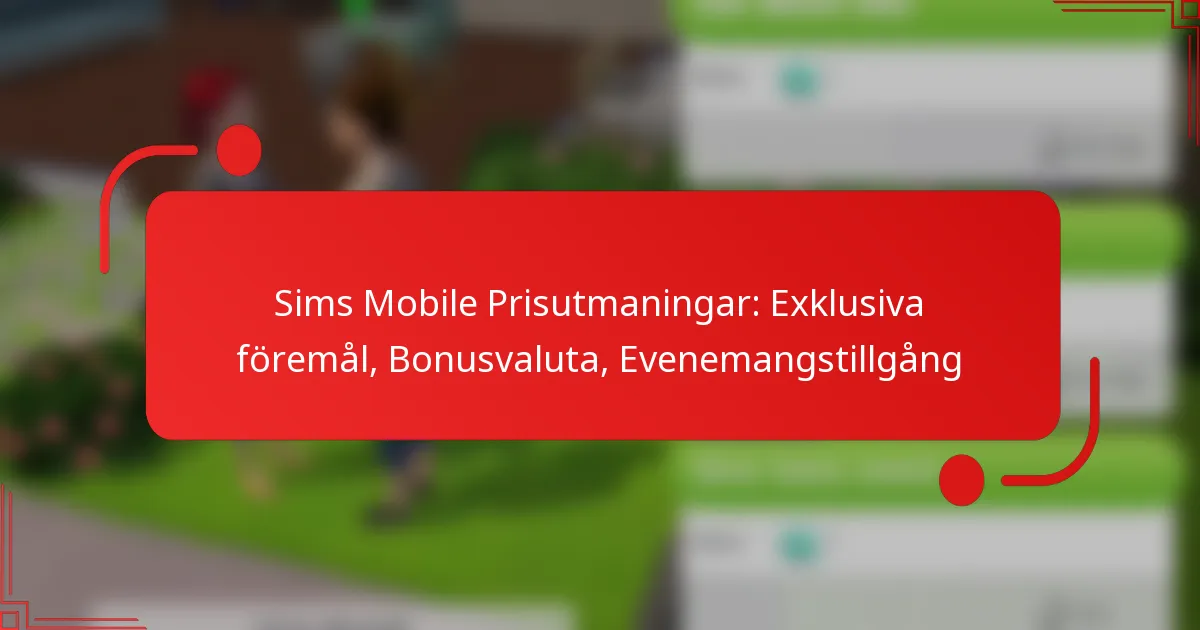 Sims Mobile Prisutmaningar: Exklusiva föremål, Bonusvaluta, Evenemangstillgång