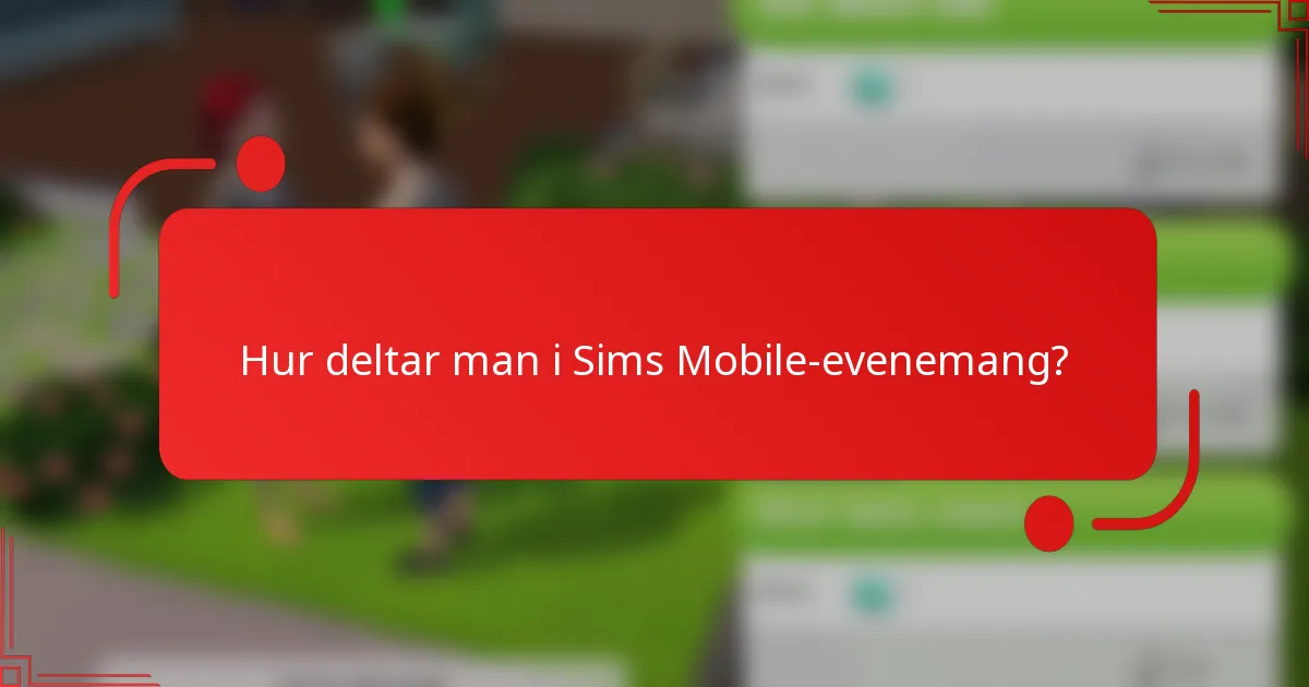 Hur deltar man i Sims Mobile-evenemang?