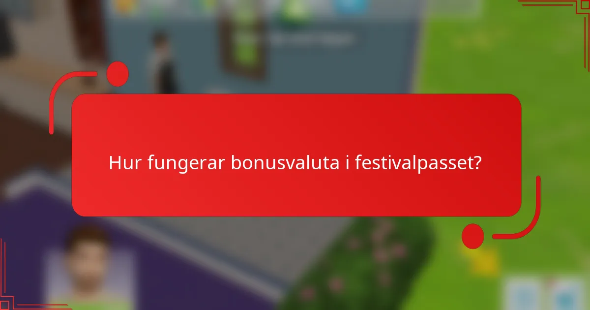Hur fungerar bonusvaluta i festivalpasset?