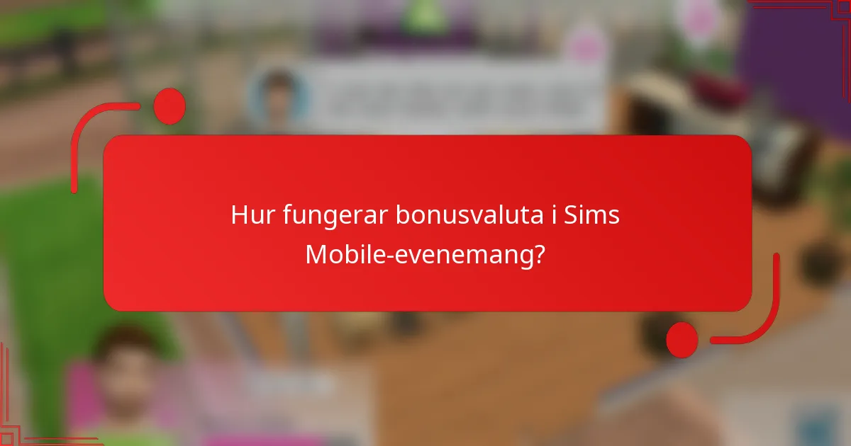 Hur fungerar bonusvaluta i Sims Mobile-evenemang?