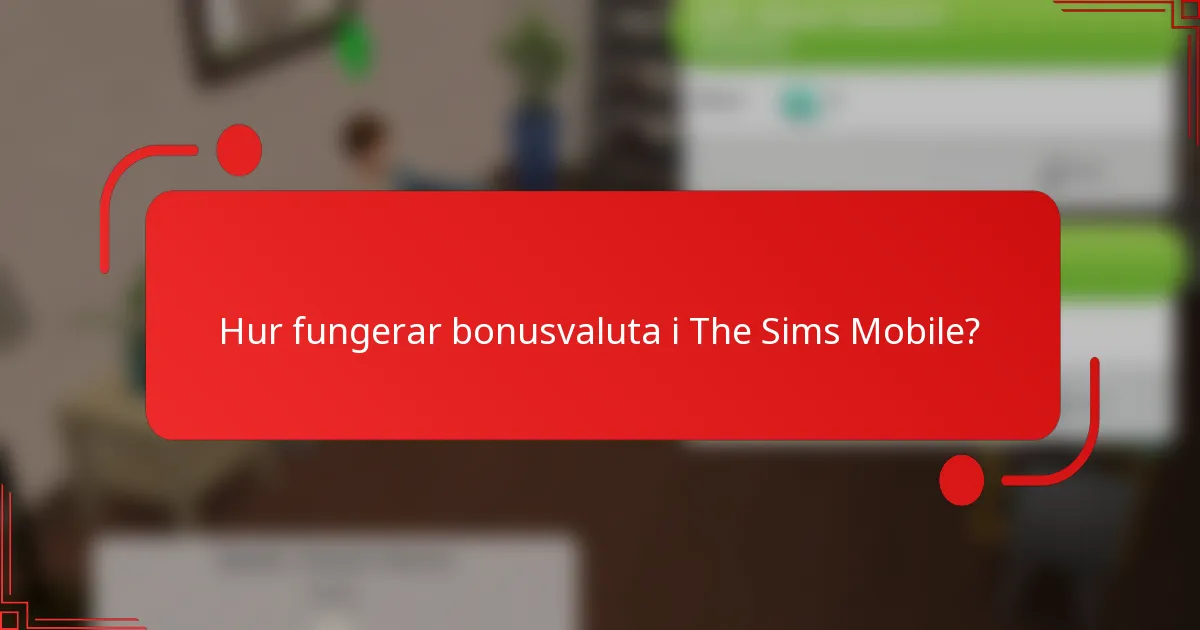 Hur fungerar bonusvaluta i The Sims Mobile?