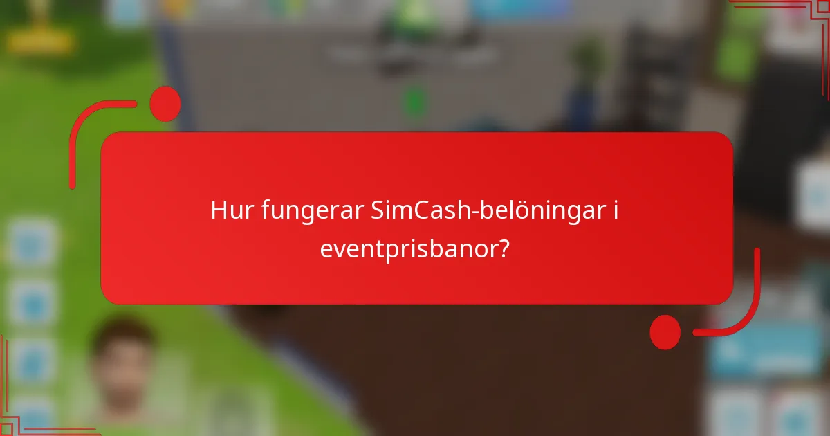 Hur fungerar SimCash-belöningar i eventprisbanor?
