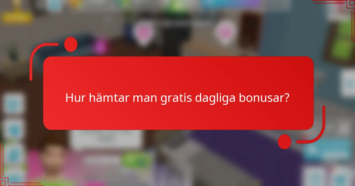 Hur hämtar man gratis dagliga bonusar?