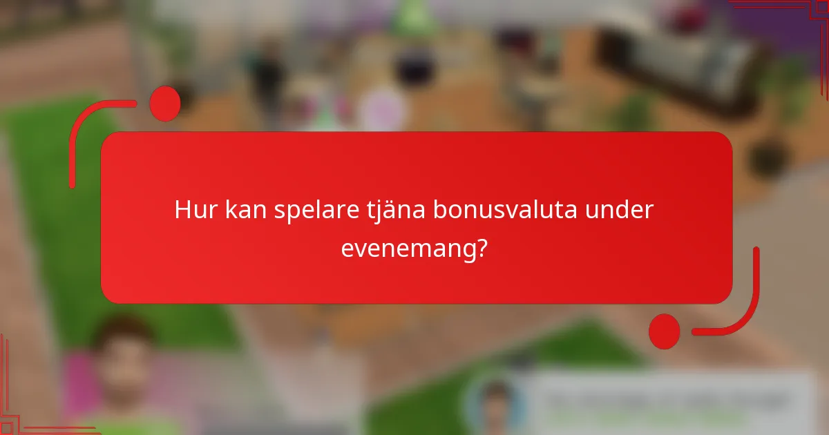 Hur kan spelare tjäna bonusvaluta under evenemang?