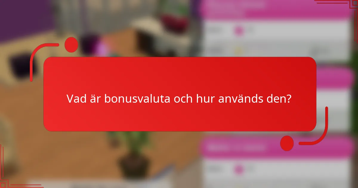 Vad är bonusvaluta och hur används den?