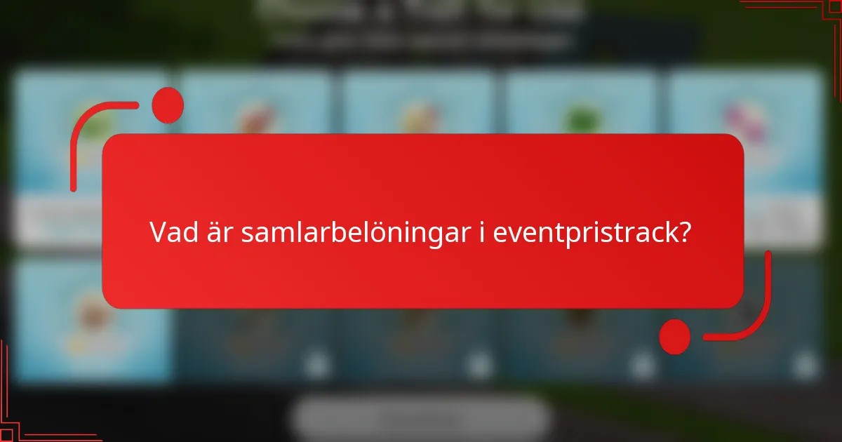Vad är samlarbelöningar i eventpristrack?
