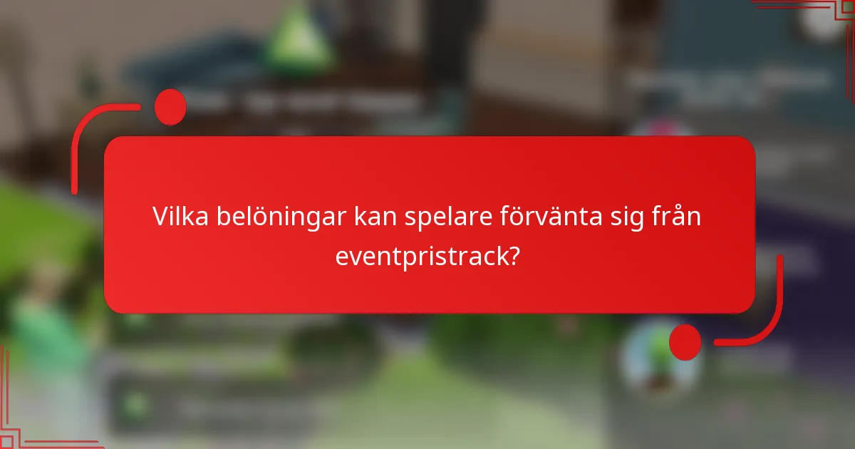 Vilka belöningar kan spelare förvänta sig från eventpristrack?