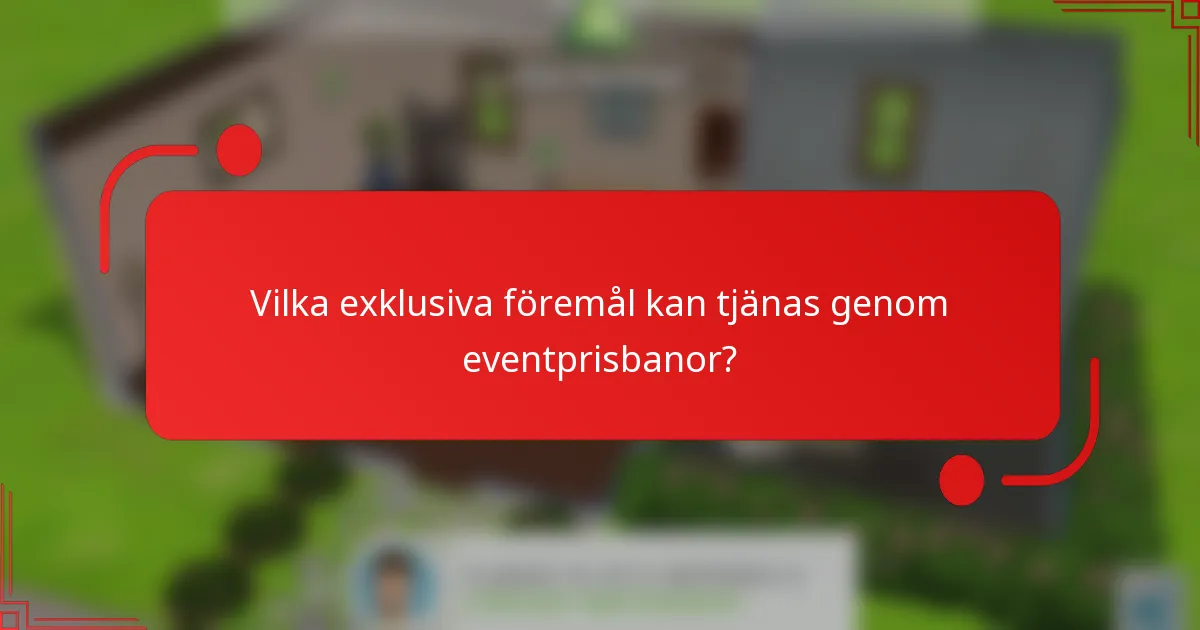 Vilka exklusiva föremål kan tjänas genom eventprisbanor?