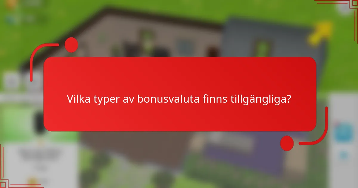 Vilka typer av bonusvaluta finns tillgängliga?
