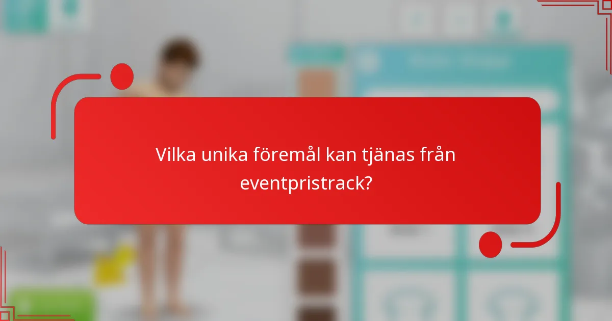 Vilka unika föremål kan tjänas från eventpristrack?